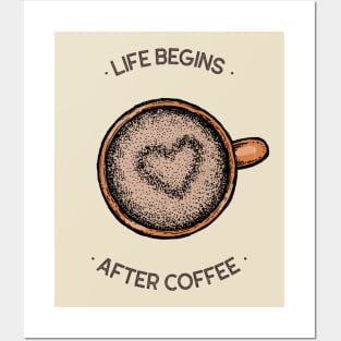 life begins after coffee Posters and Art